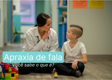 Apraxia de fala – você sabe o que é?